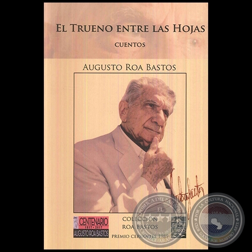 EL TRUENO ENTRE LAS HOJAS - Autor: AUGUSTO ROA BASTOS - Año 2017